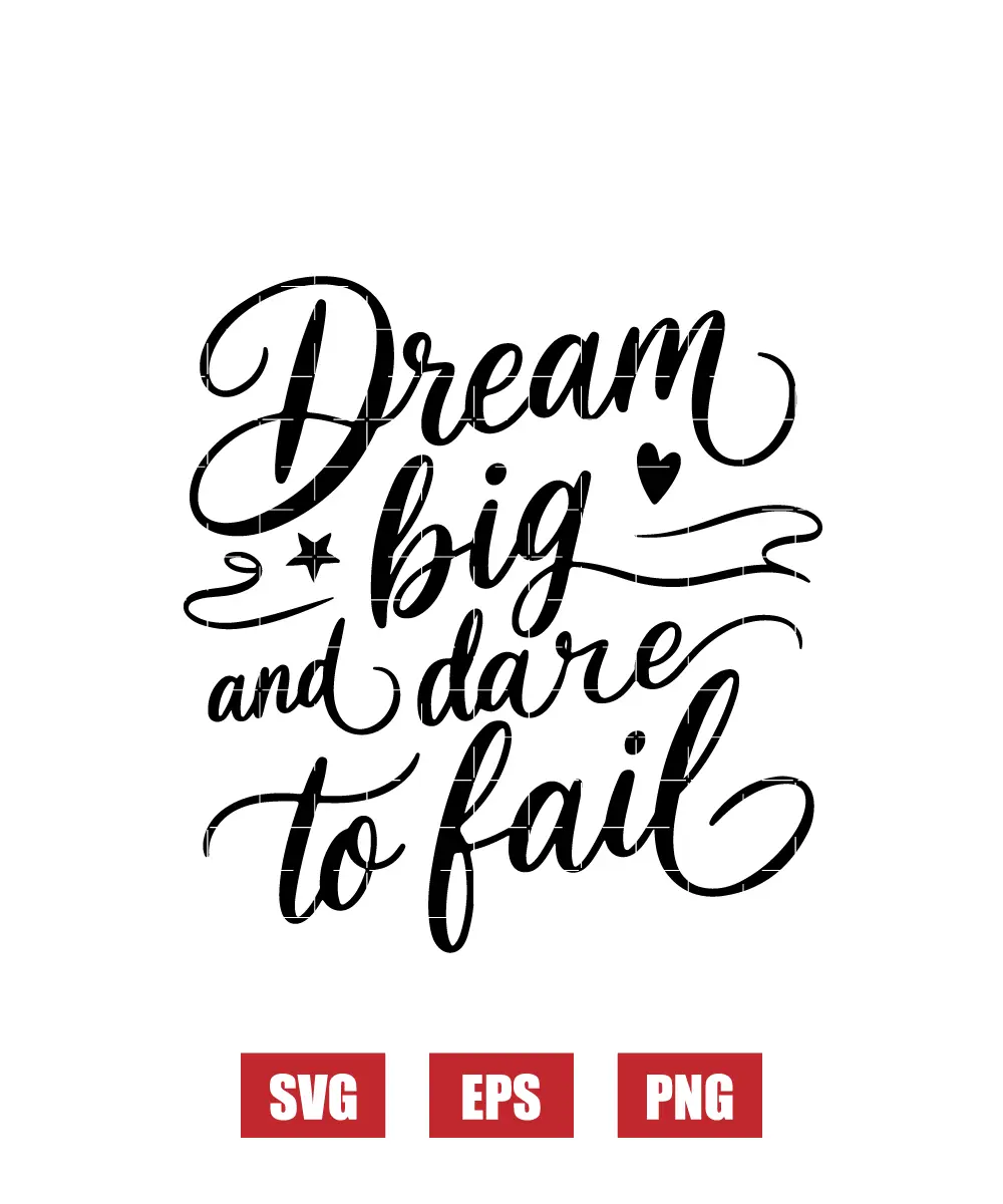 Dream Big and Dare to Fail Svg