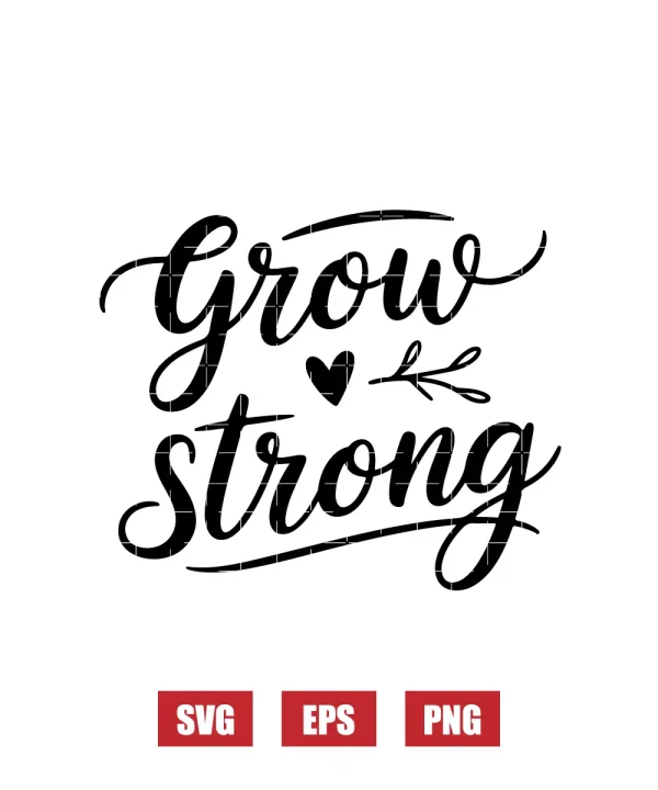 Grow Strong Svg