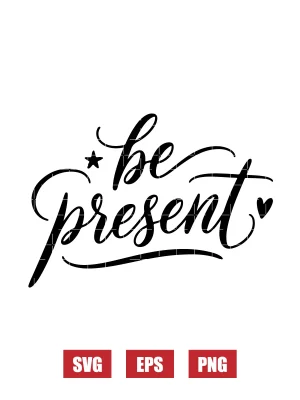 Be Present Svg