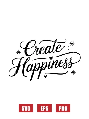 Create Happiness Svg