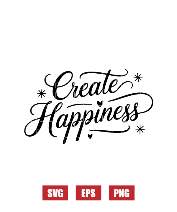 Create Happiness Svg