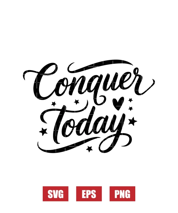 Conquer Today Svg