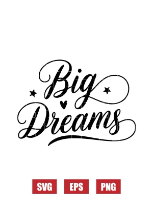 Big Dreams Svg