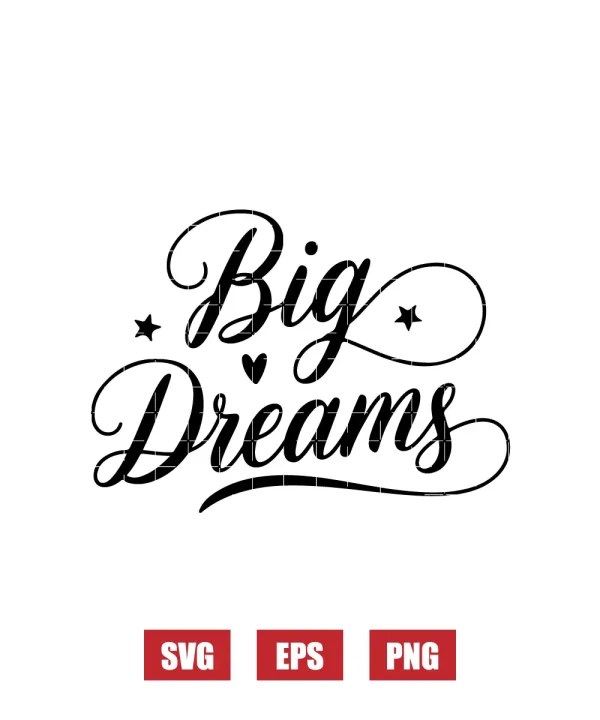 Big Dreams Svg