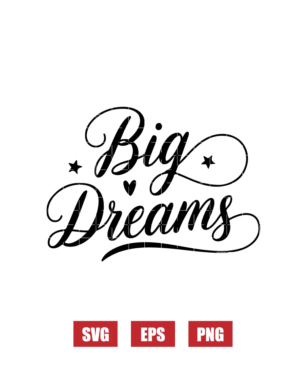 Big Dreams Svg