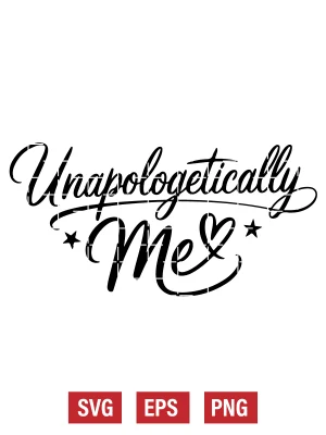 Unapologetically Me Svg