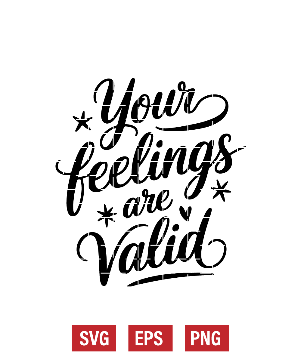 Your Feelings Are Valid Svg