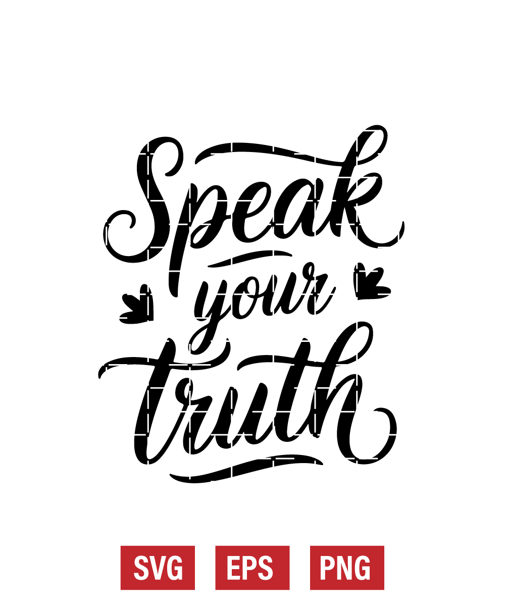 Speak Your Truth Svg