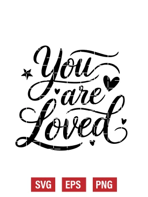You Are Loved Svg
