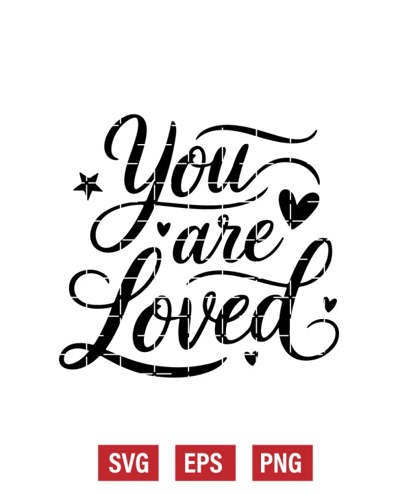 You Are Loved Svg