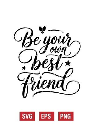 Be Your Own Best Friend Svg