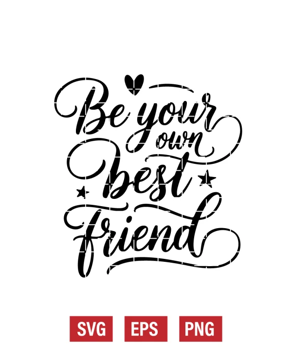 Be Your Own Best Friend Svg