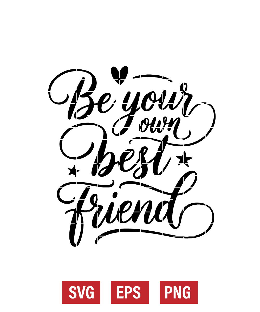 Be Your Own Best Friend Svg