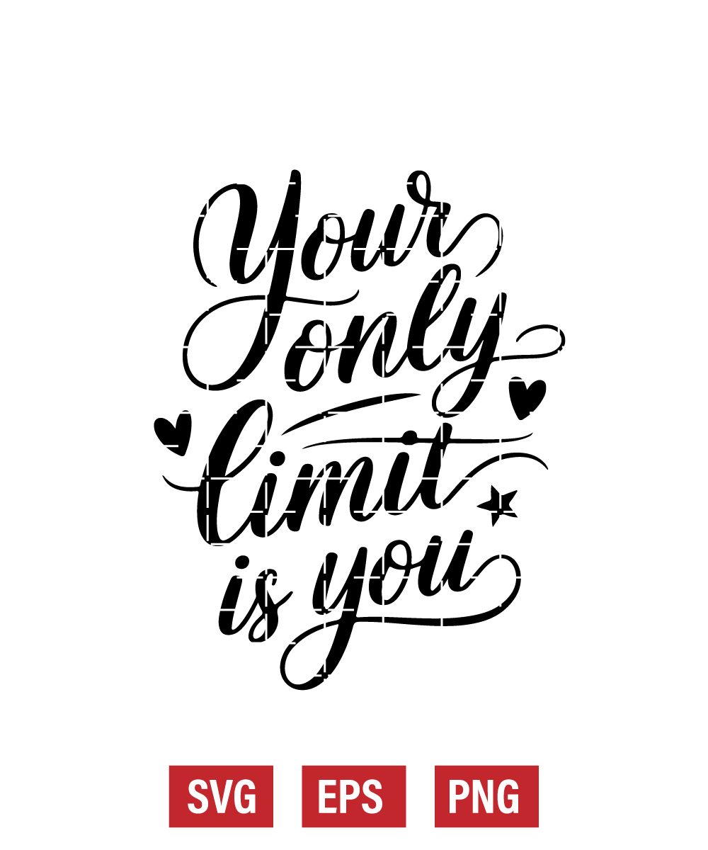 Your Only Limit Is You Svg