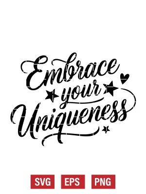 Embrace Your Uniqueness Svg