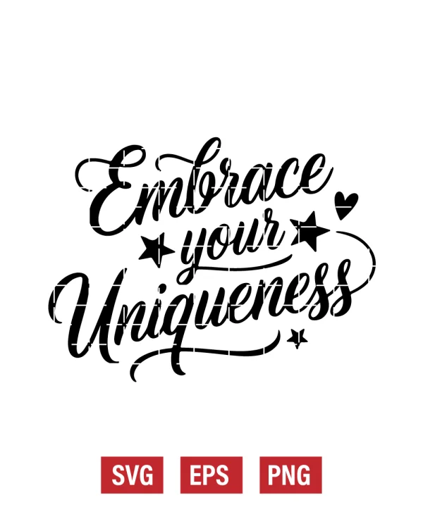 Embrace Your Uniqueness Svg