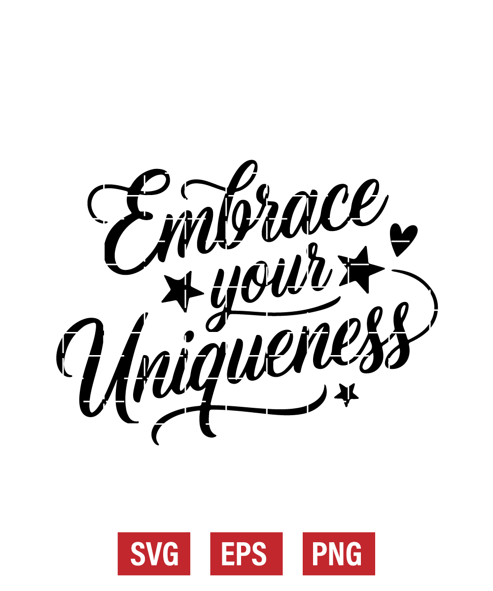 Embrace Your Uniqueness Svg