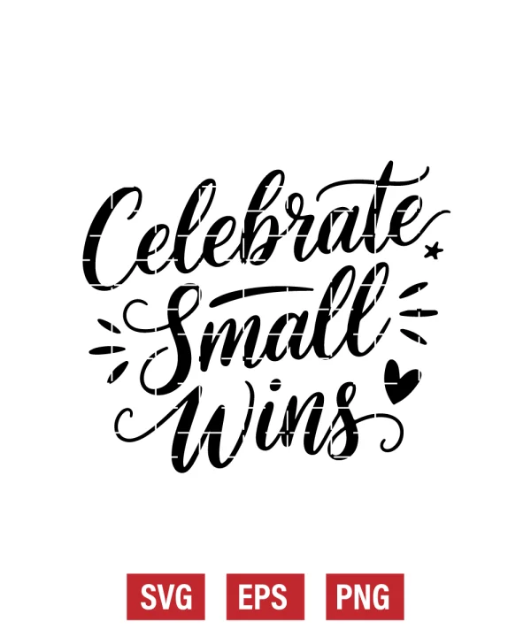 Celebrate Small Wins Svg
