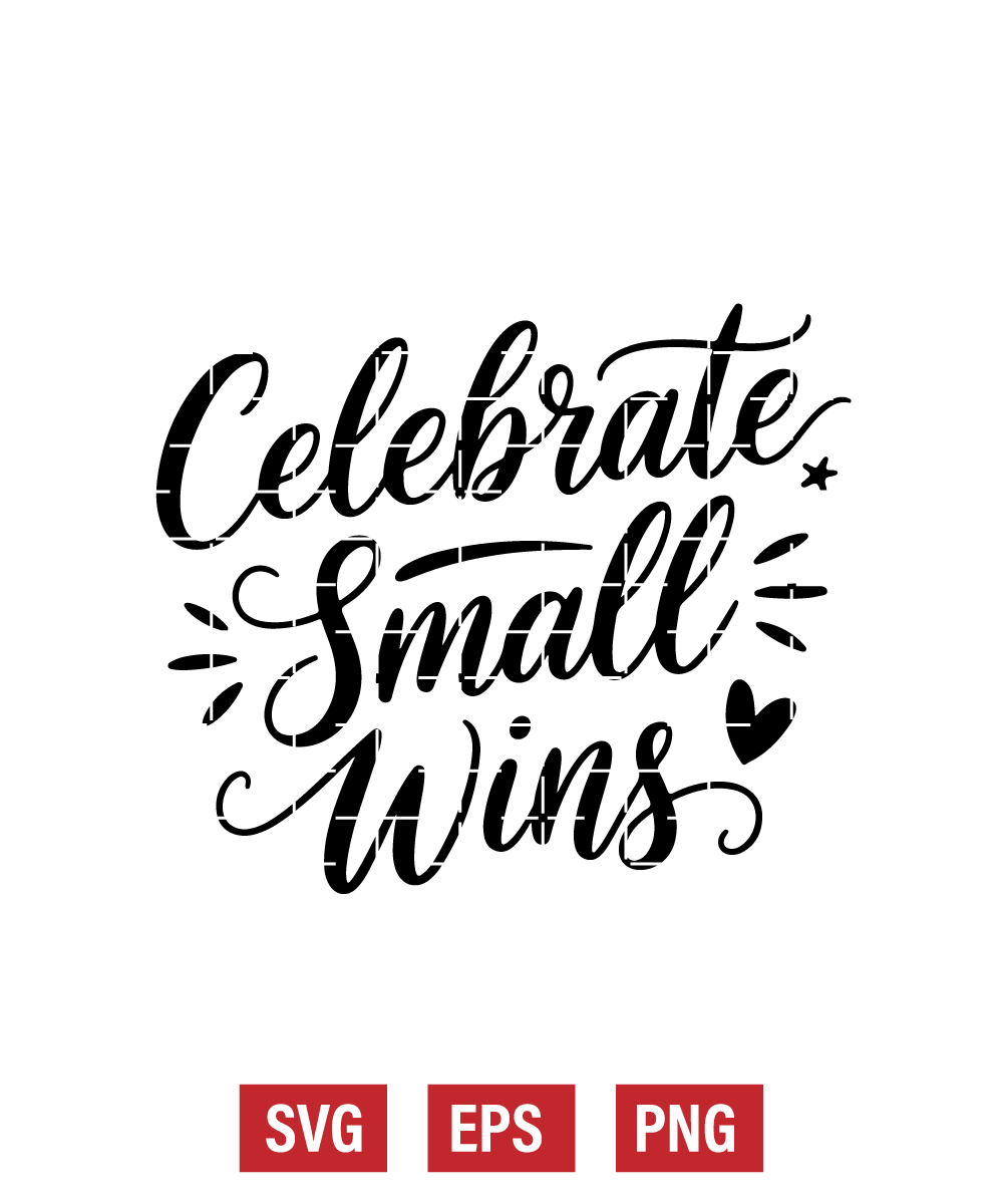 Celebrate Small Wins Svg