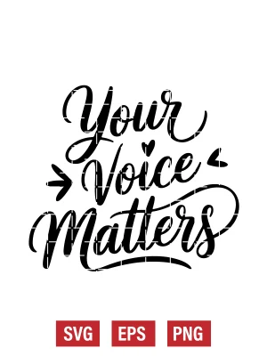 Your Voice Matters Svg