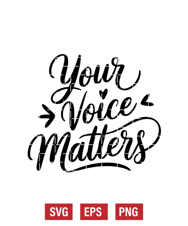 Your Voice Matters Svg