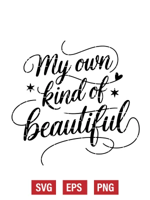 My Own Kind of Beautiful Svg