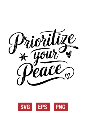Prioritize Your Peace Svg