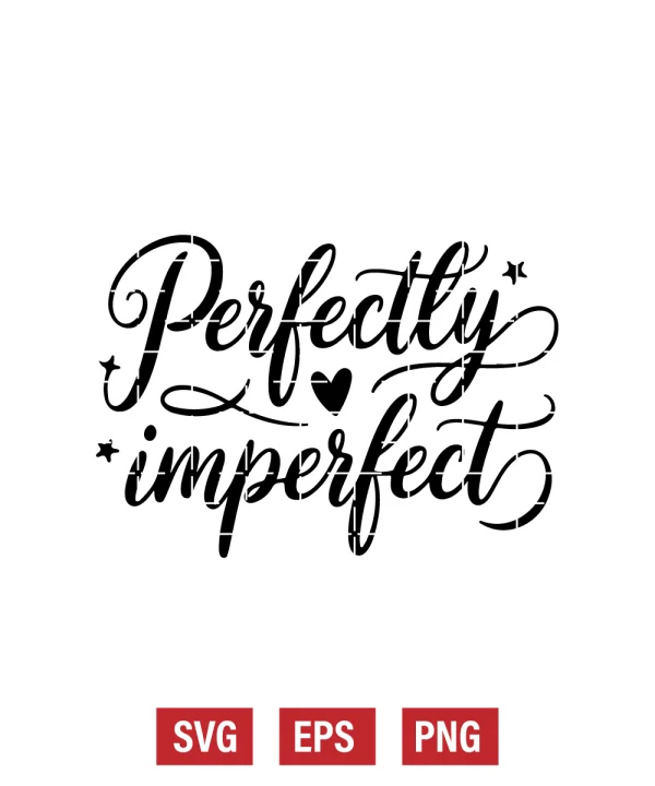 Perfectly Imperfect Svg