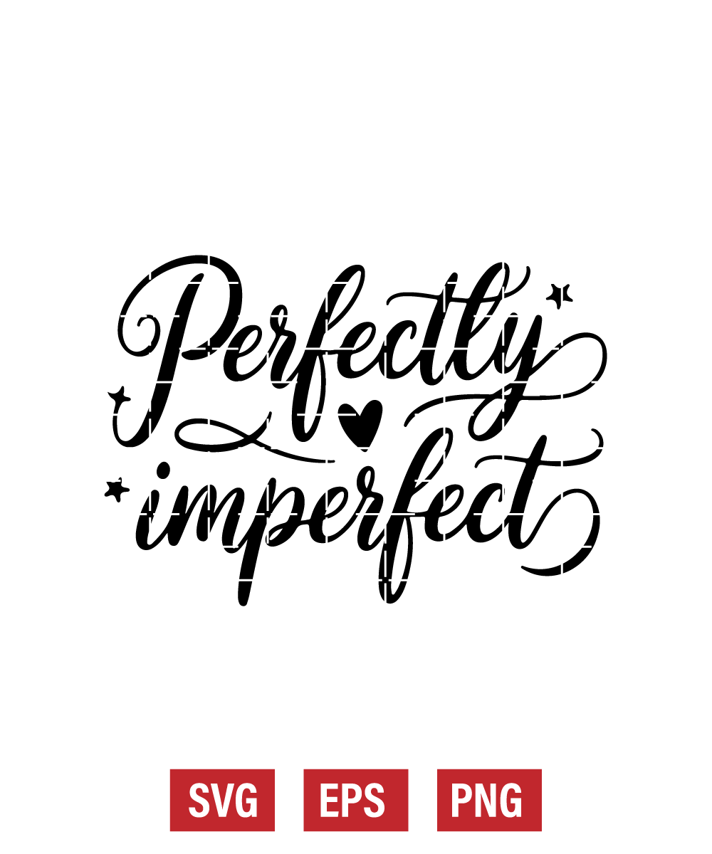 Perfectly Imperfect Svg