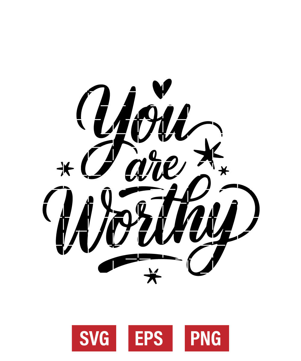 You Are Worthy Svg