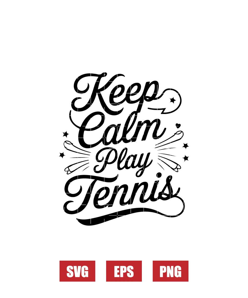 Keep Calm Play Tennis Svg