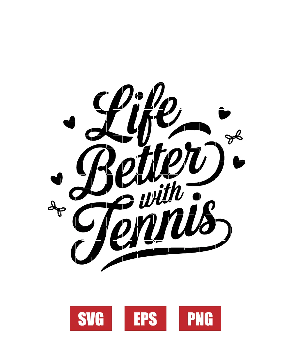 Life Better With Tennis Svg
