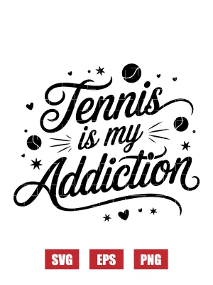 Tennis Is My Addiction Svg