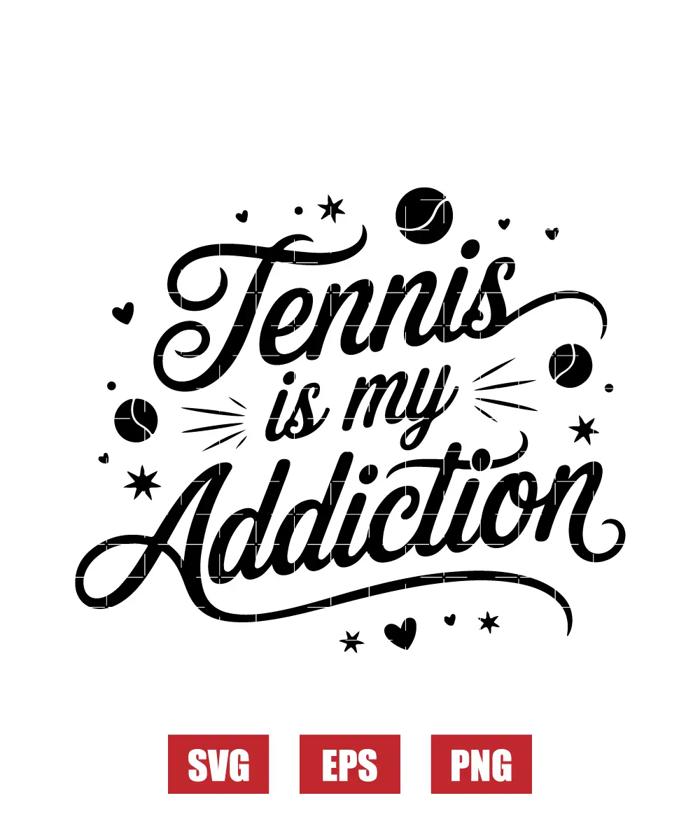 Tennis Is My Addiction Svg