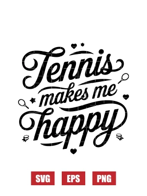 Tennis Makes Me Happy Svg
