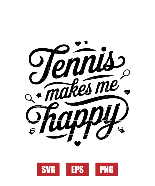 Tennis Makes Me Happy Svg