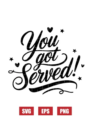 You Got Served! Svg