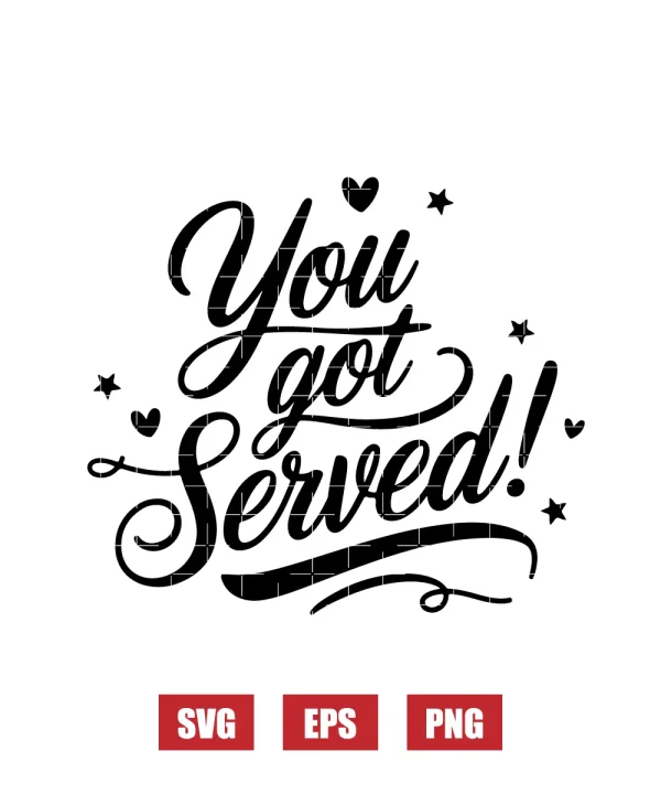 You Got Served! Svg