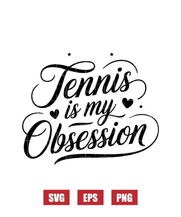 Tennis Is My Obsession Svg