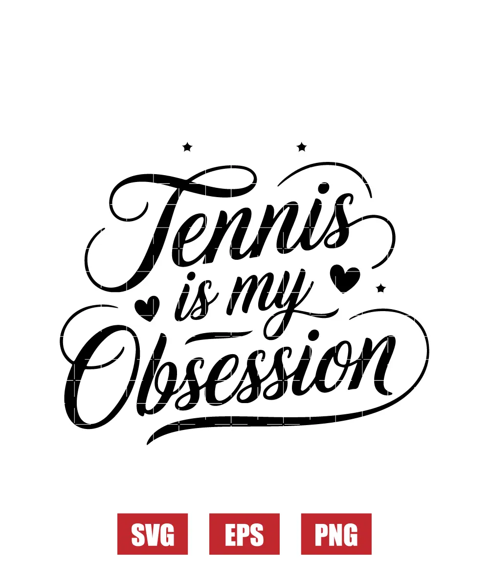 Tennis Is My Obsession Svg