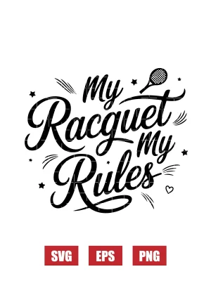 My Racquet My Rules Svg
