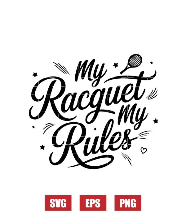 My Racquet My Rules Svg