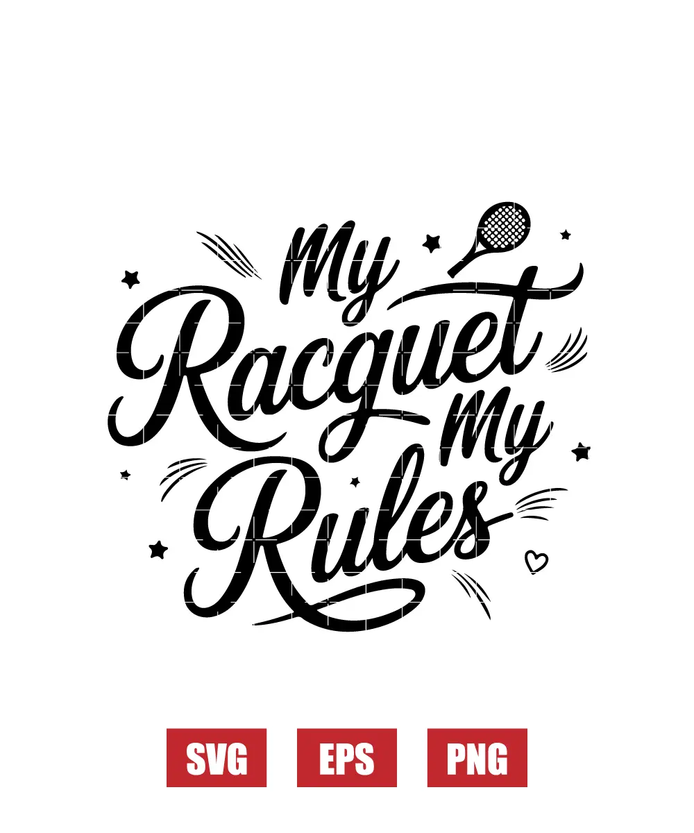 My Racquet My Rules Svg