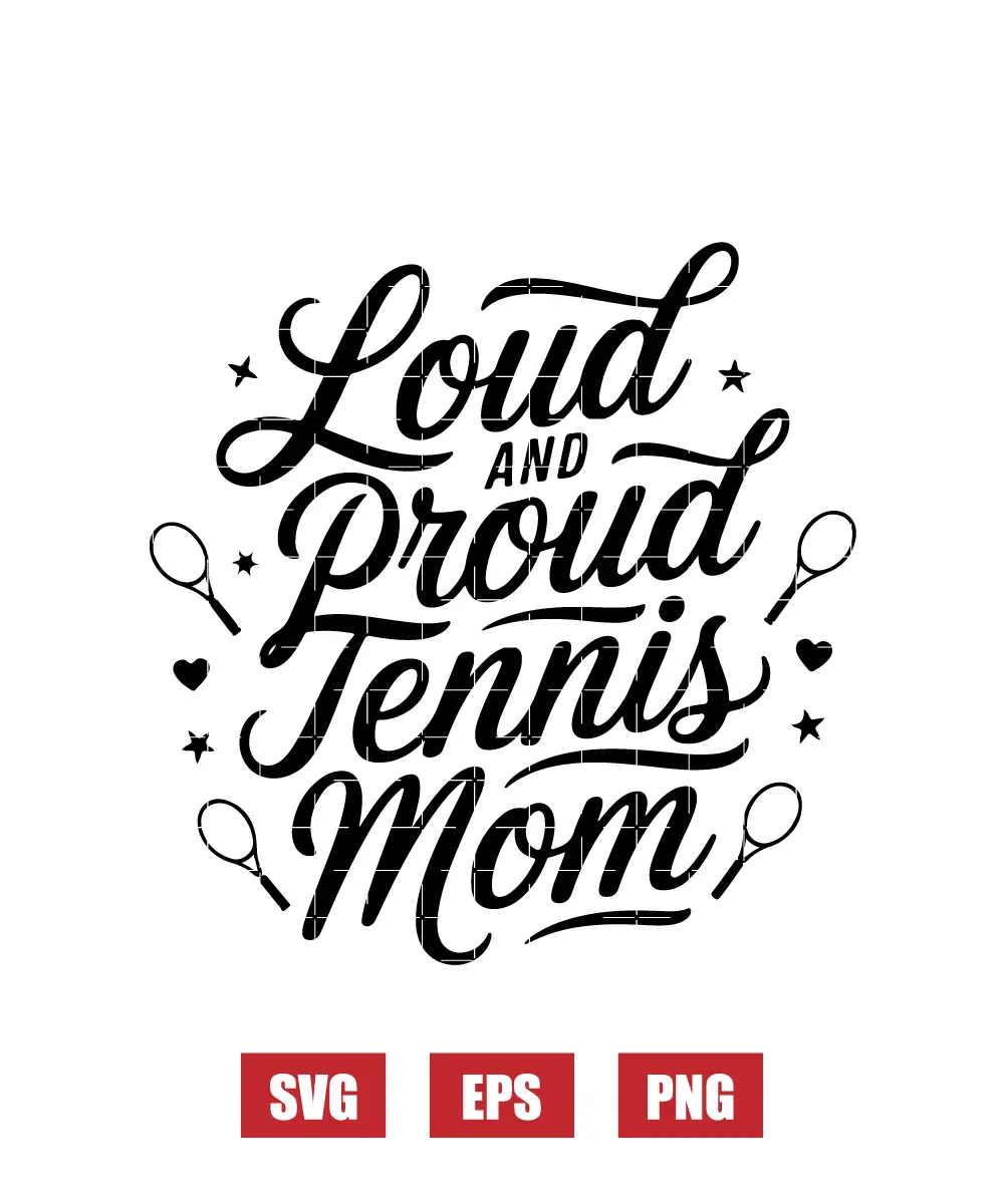 Loud And Proud Tennis Mom Svg