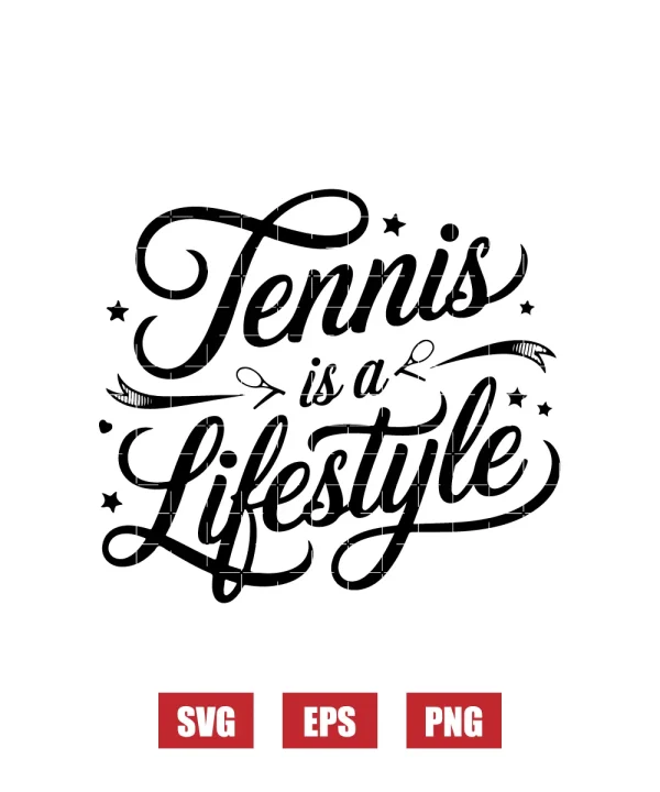 Tennis Is A Lifestyle Svg