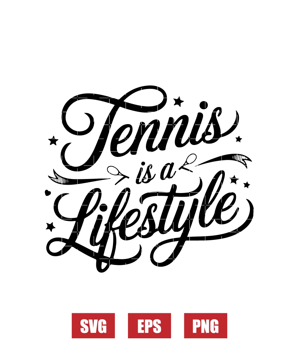 Tennis Is A Lifestyle Svg