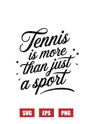 Tennis Is More Than Just A Sport Svg