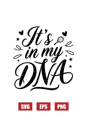 It's In My Dna Svg