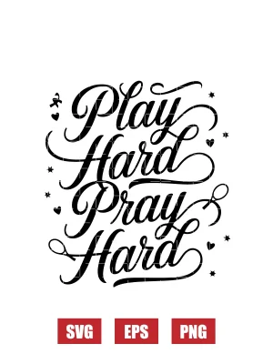 Play Hard Pray Hard Svg