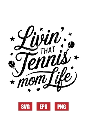 Livin' That Tennis Mom Life Svg